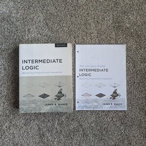 Intermediate Logic: Mastering Propositional Arguments (Teacher Edition w/Tests)